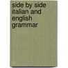 Side by Side Italian and English Grammar by Paola Nanni-Tate