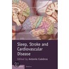 Sleep, Stroke and Cardiovascular Disease by A. Culebras