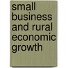 Small Business and Rural Economic Growth door Semoa De Sousa-Brown