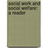 Social Work and Social Welfare: A Reader