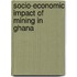 Socio-Economic Impact of Mining in Ghana