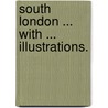 South London ... With ... illustrations. by Walter Besant