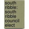 South Ribble: South Ribble Council Elect door Books Llc