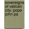 Sovereigns of Vatican City: Pope John Pa by Books Llc