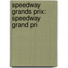 Speedway Grands Prix: Speedway Grand Pri door Books Llc