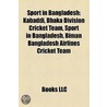 Sport in Bangladesh: Kabaddi, Dhaka Divi door Books Llc