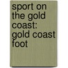Sport on the Gold Coast: Gold Coast Foot door Books Llc