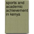 Sports and Academic Achievement in Kenya
