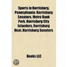 Sports in Harrisburg, Pennsylvania: Harr by Books Llc