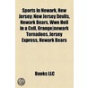 Sports in Newark, New Jersey: New Jersey by Books Llc