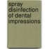 Spray Disinfection of Dental Impressions