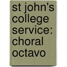 St John's College Service: Choral Octavo by Alfred Publishing