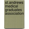 St.Andrews Medical Graduates Association door Leonard W. Sedgwick
