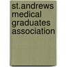 St.Andrews Medical Graduates Association by Leonard W. Sedgwick