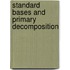 Standard Bases and Primary Decomposition
