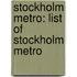 Stockholm Metro: List of Stockholm Metro