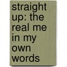 Straight Up: The Real Me in My Own Words door Danny Dyer