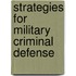 Strategies for Military Criminal Defense