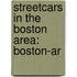 Streetcars in the Boston Area: Boston-Ar