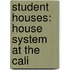 Student Houses: House System at the Cali