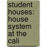 Student Houses: House System at the Cali door Books Llc