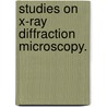 Studies on X-Ray Diffraction Microscopy. door Huijie Miao