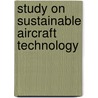 Study on Sustainable Aircraft Technology door Alexander de Haan