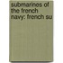Submarines of the French Navy: French Su