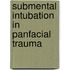 Submental Intubation In Panfacial Trauma