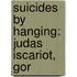 Suicides by Hanging: Judas Iscariot, Gor