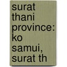Surat Thani Province: Ko Samui, Surat Th door Books Llc