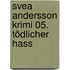 Svea Andersson Krimi 05. Tödlicher Hass
