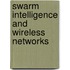 Swarm Intelligence and Wireless Networks