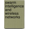 Swarm Intelligence and Wireless Networks door Rohit Mitra