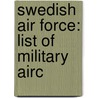 Swedish Air Force: List of Military Airc door Books Llc