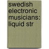 Swedish Electronic Musicians: Liquid Str door Books Llc