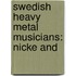 Swedish Heavy Metal Musicians: Nicke And