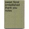 Sweet Floral Embellished Thank You Notes door Yasmin Imamura