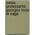 Swiss Protestants: Georges-Louis Le Sage