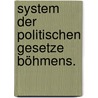 System der politischen Gesetze Böhmens. door Dominik Kostetzky