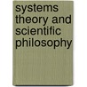 Systems Theory and Scientific Philosophy by John Bryant