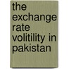 The Exchange Rate Volitility In Pakistan by Sadaf Zameer
