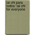 Tai Chi para todos/ Tai Chi for Everyone