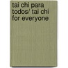 Tai Chi para todos/ Tai Chi for Everyone door Jose Rodriguez