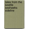 Tales from the Seattle Seahawks Sideline door Steve Raible