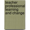 Teacher Professional Learning and Change door Iwan Syahril