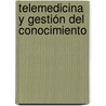 Telemedicina y Gestión del Conocimiento door Angélica AvendañO. Veloso