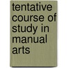 Tentative Course of Study in Manual Arts door Seattle Public Schools