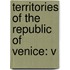Territories of the Republic of Venice: V