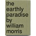 The  Earthly Paradise  By William Morris